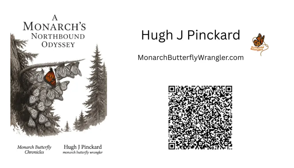 Hugh J. Pinckard, author of Monarch Butterfly Chronicles, at Monarch Butterfly Wrangler